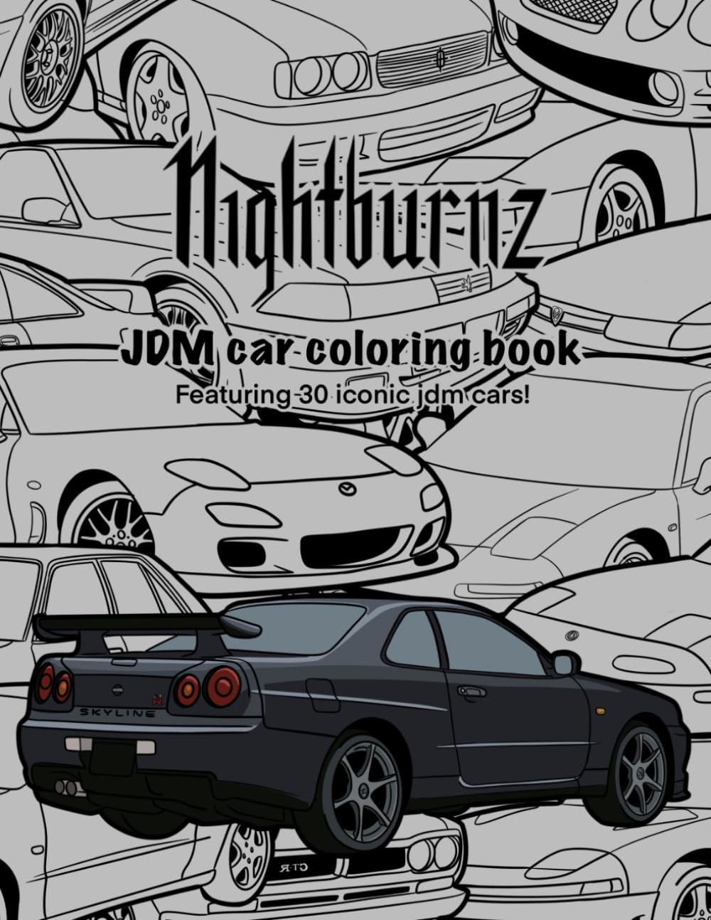 Amazon Nightburnz JDM Car Coloring Book Featuring 30 Iconic JDM Cars 9798390727959 Morgan Harmony Rose Books