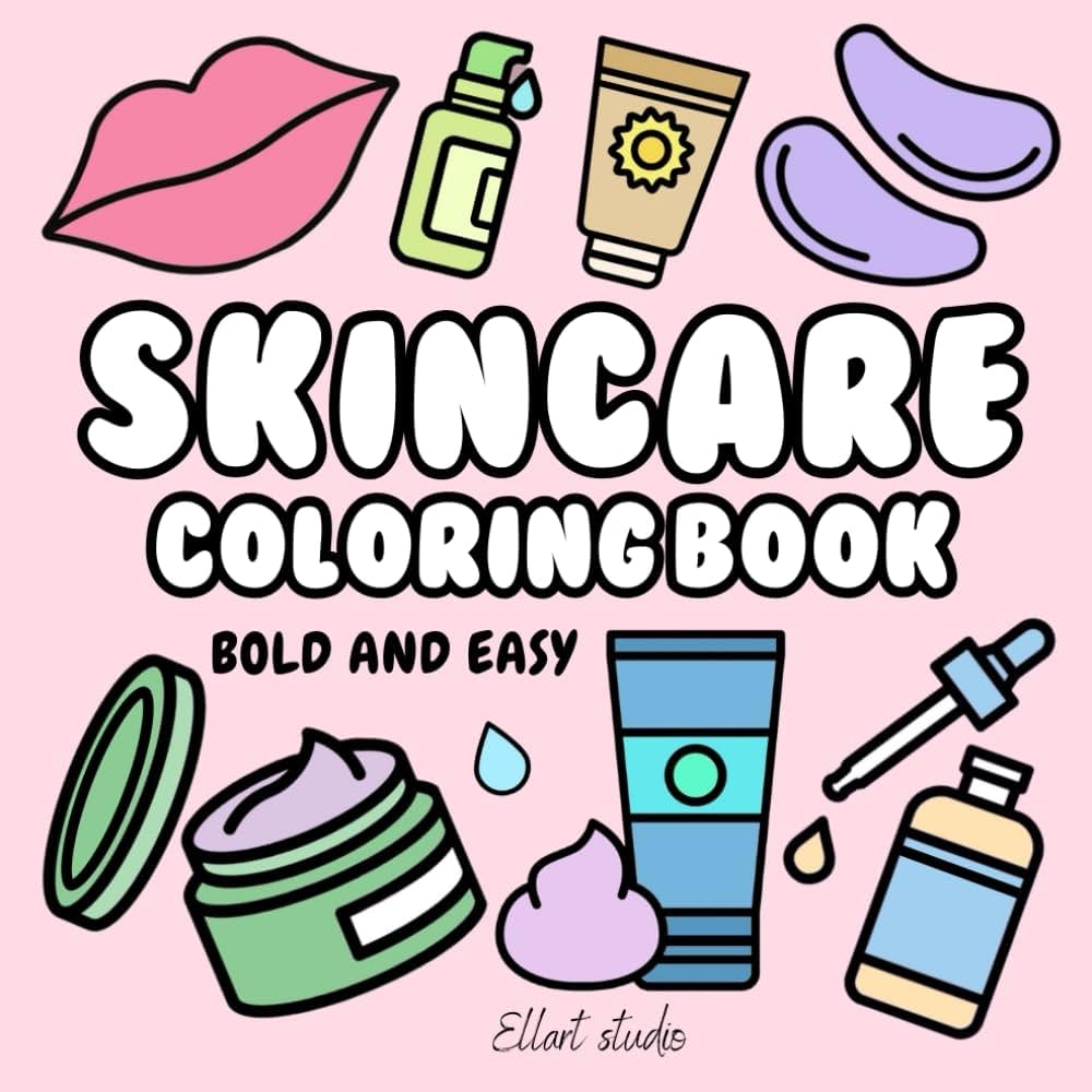 Skincare Coloring Book Bold And Easy Illustrations Of Skin Care For Girls Teens Women And Kids Cosmetics Skincare Beauty GRWM Coloring Books Studio EllArt 9798327220607 Amazon Books Skincare Coloring Book Bold And Easy Illustrations Of Skin Care For Girls Teens Women And Kids Cosmetics Skincare Beauty GRWM Coloring Books Studio EllArt 9798327220607 Amazon Books
