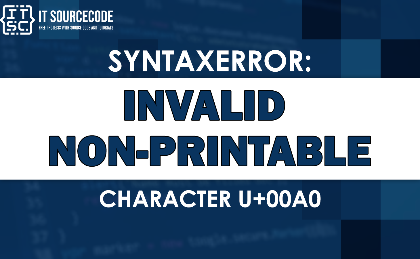Syntaxerror Invalid Non printable Character U 00a0 SOLVED Syntaxerror Invalid Non printable Character U 00a0 SOLVED